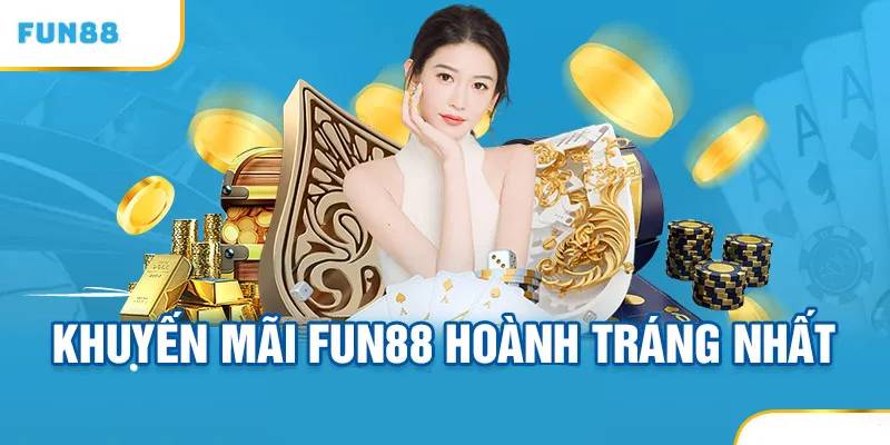 Fun88 Tặng 108K Ngay Lần Đầu Trải Nghiệm Cá Cược 4 Ưu Điểm Nổi Bật Của Chương Trình