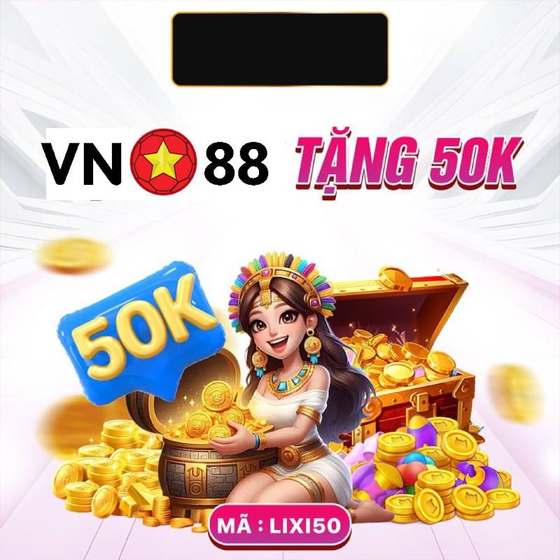 VN88 Tặng 50K - Chơi Miễn Phí Nhưng Rút Tiền Thật! 1 VN88 Tang 50K Choi Mien Phi Nhung Rut Tien That